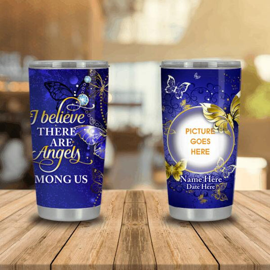 Personalzied Memorial Tumbler Gift Believe There Are Angels Tumbler 20oz For Lost Loved Ones I CUstom Memorial Gift M483
