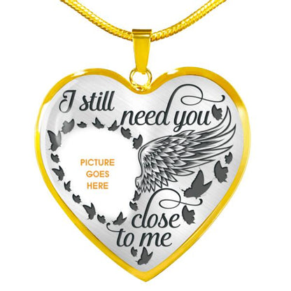 Personalized Memorial Heart Necklace I Still Need You For Mom Dad Grandma Daughter Son Custom Memorial Gift M484