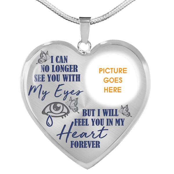 Personalized Memorial Heart Necklace I Can No Longer See You For Mom Dad Grandma Daughter Son Custom Memorial Gift M487