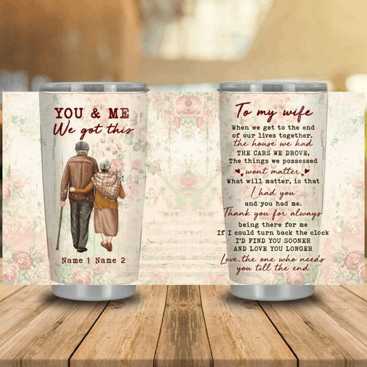 Personalized Valentine Wife Tumbler 20oz You Me We Got This Gift For Wife Custom Family Gift F102