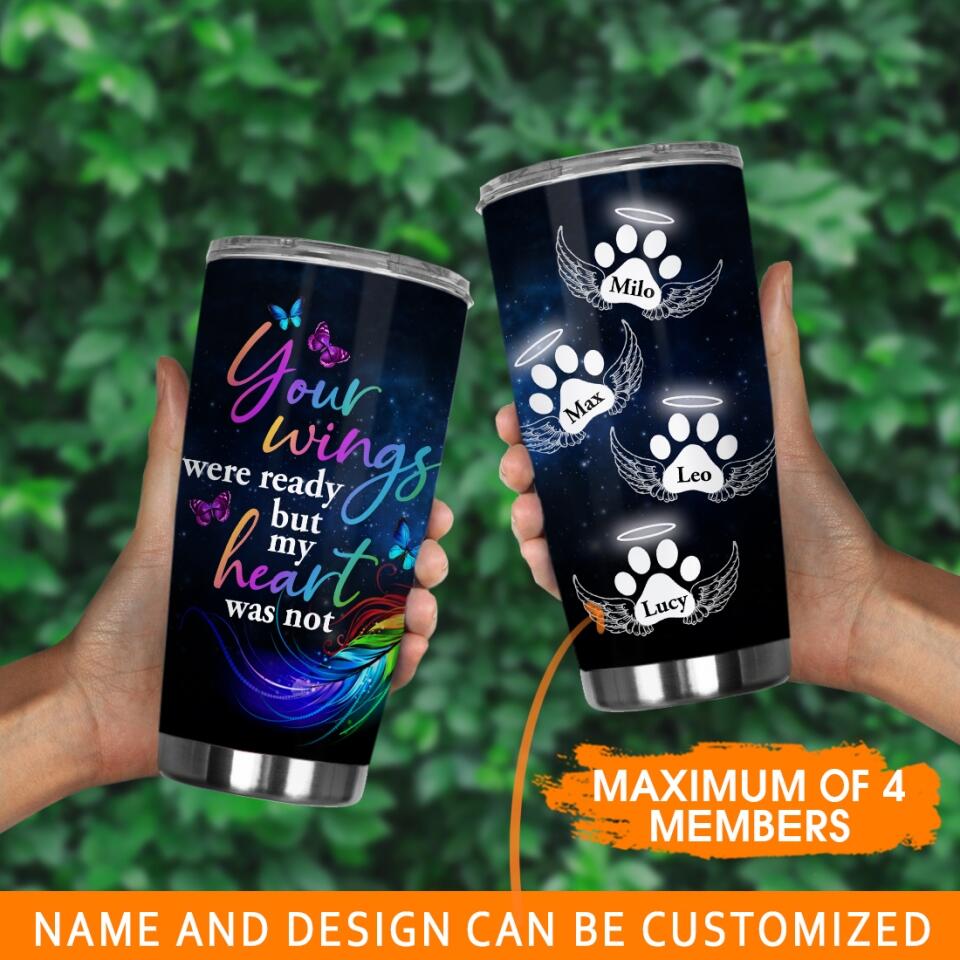 Personalized Pet Memorial Tumbler For Loss Of Dogs Your Wings Were Ready Tumbler 20oz Dog Memorial Gift M507