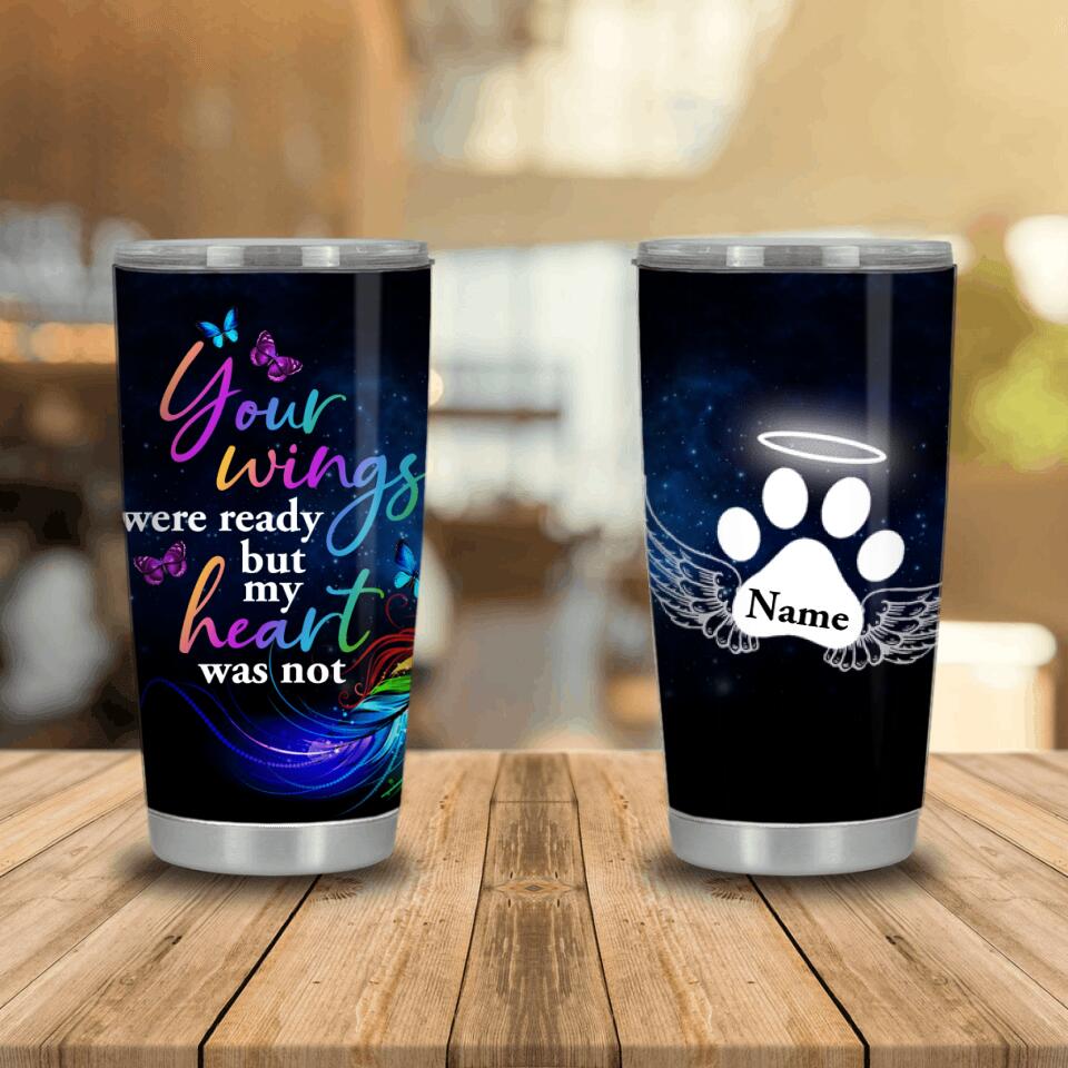 Personalized Pet Memorial Tumbler For Loss Of Dogs Your Wings Were Ready Tumbler 20oz Dog Memorial Gift M507