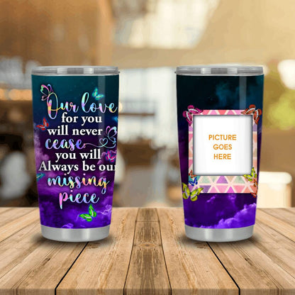 Personalized Memorial Tumbler Our Love For You Will Never Cease For Dad Mom Someone Tumbler 20oz Custom Memorial Gift M526