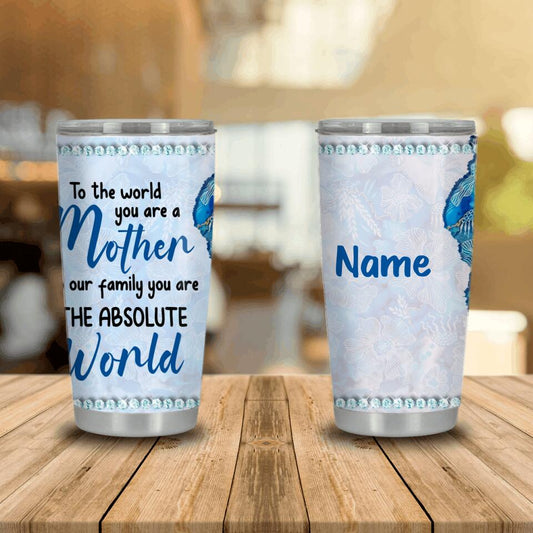 Personalized Mom Tumbler To Mom To The World You Are A Mother Tumbler 20oz Custom Mother's Day Gift F120
