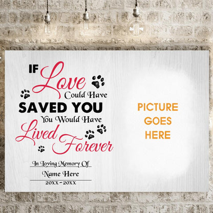 Personalized Pet Memorial Landscape Canvas If Love Could Have Saved You Pet Canvas Custom Memorial Gift M106