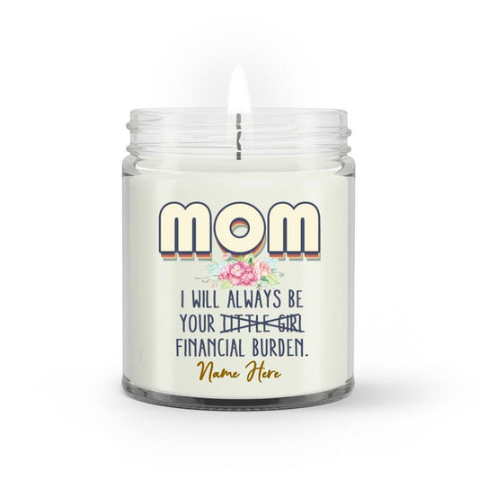Personalized Mom Soy Wax Candle I Always Be Your Soy Wax Candle Mother's day Gift F129