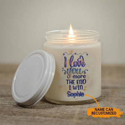 Personalized Mom Soy Wax Candle I Love You More The End I Win Soy Wax Candle Mother's day Gift Form Daughter F134
