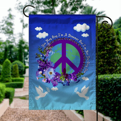 Hippie Garden Flag You May Say I'm A Dreamer But I'm Not The Only One Flag Gift