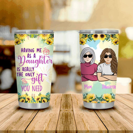 Personalized Mom Tumbler My Dear Mom Having Me As A Daughter Tumbler 20oz Custom Mother's Day Gift From Daughter F148