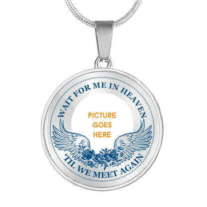 Personalized Memorial Round Necklace Wait For Me In heaven For Dad, Mom Necklace Custom Memorial Gift M560