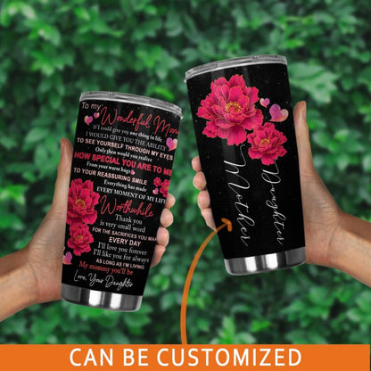 Personalized Mom Tumbler To My Wonderful Mom Flower Tumbler 20oz Custom Mother's Day Gift From Daughter F158