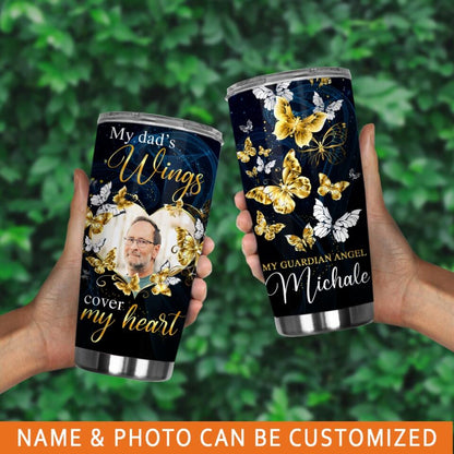 Personalized Memorial Tumbler My Dad My Mom Wings Cover My Heart Tumbler Custom Memorial Gift M585