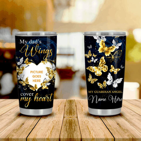 Personalized Memorial Tumbler My Dad My Mom Wings Cover My Heart Tumbler Custom Memorial Gift M585