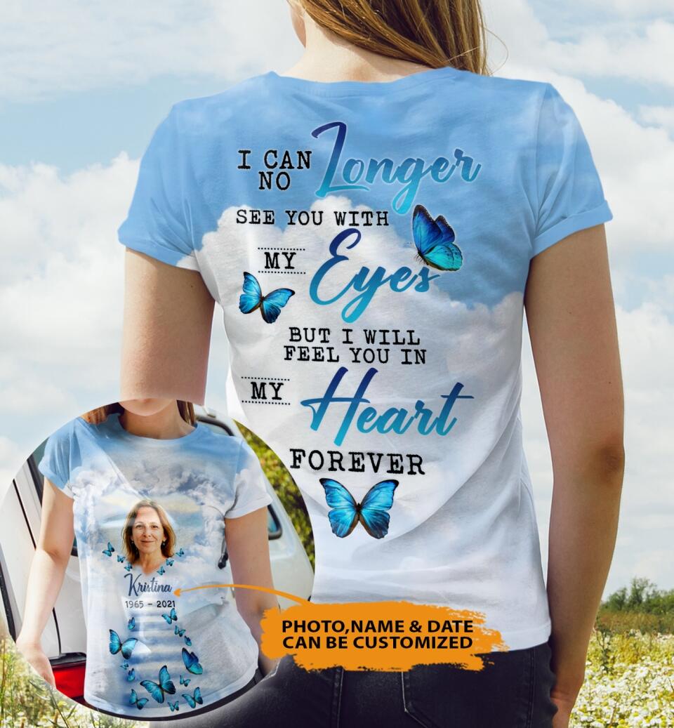 Personalized Memorial Shirt I Can No Longer See You For Daughter Son Custom Memorial Gift M609