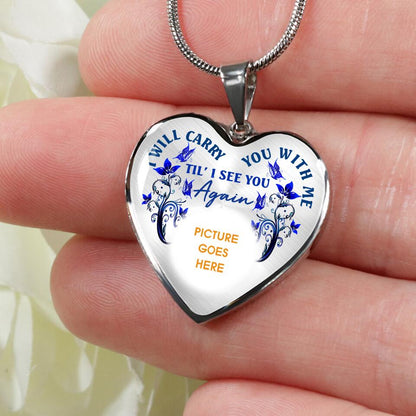 Personalized Memorial Heart Necklace I Will Carry You With Me For Mom Dad Grandma Daughter Son Custom Memorial Gift M496