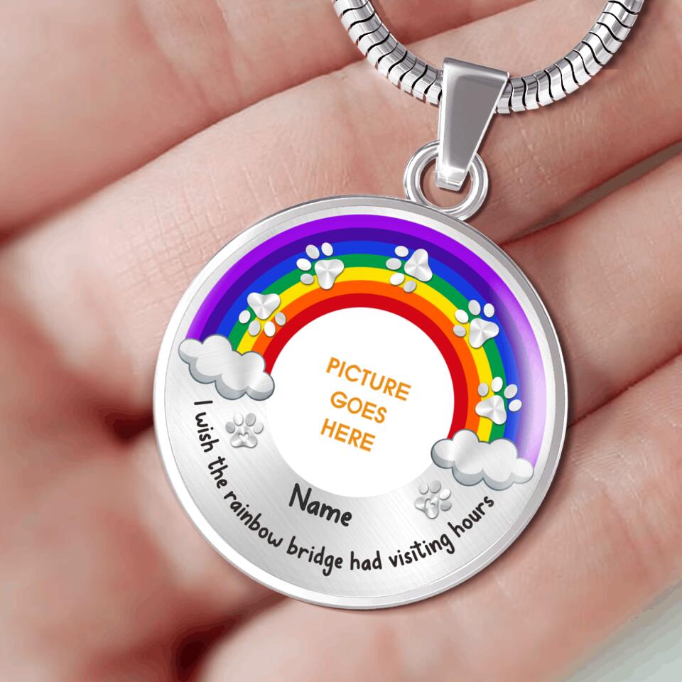 Personalized Memorial Round Necklace I Wish The Rainbow Bridge Had Visting Hours Necklace Custom Memorial Gift M616