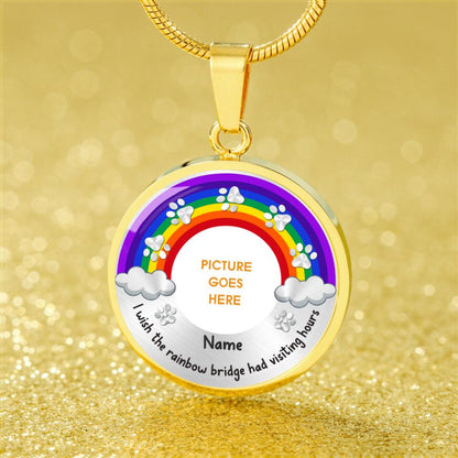 Personalized Memorial Round Necklace I Wish The Rainbow Bridge Had Visting Hours Necklace Custom Memorial Gift M616
