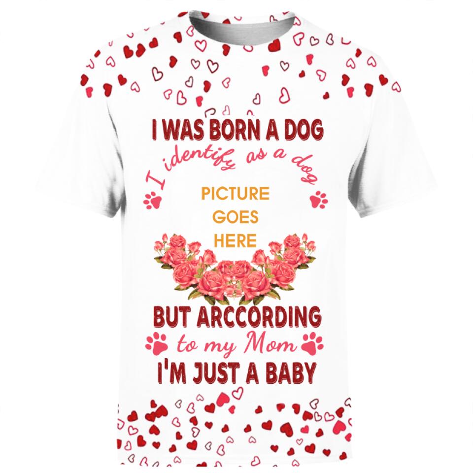 Personalized Dog Shirt I Was Born A Dog Im Just A baby For Dog Mom Custom Pet Gift D18