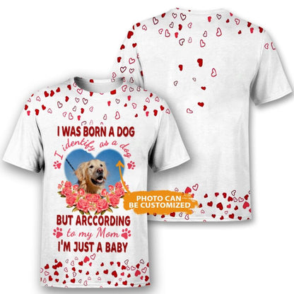 Personalized Dog Shirt I Was Born A Dog Im Just A baby For Dog Mom Custom Pet Gift D18