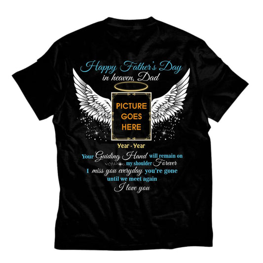 CustomMemorial Tshirt For Loss Of Dad Happy Father's Day In Heaven Dad Tshirt 6XL Black M116