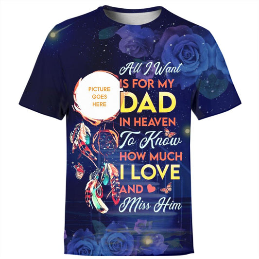 Personalized Memorial Shirt All I want Is For My Dad In Heaven Custom Father Memorial Gift M631