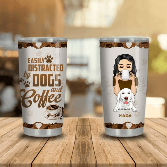 Personalized Dog Tumbler Easily Distracted Dogs And Coffee Tumbler Custom Coffee Dog Gift D21
