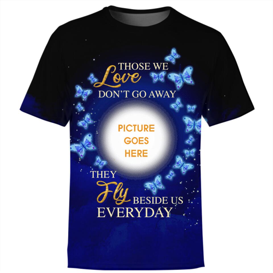 Personalized Memorial T-shirt Those We Love Dont Go Away Custom Memorial Gift M655