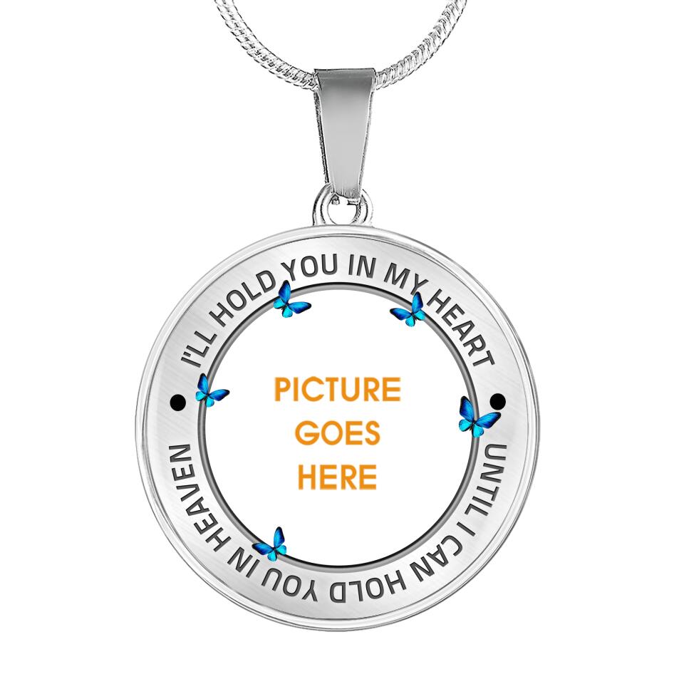 Personalized Memorial Round Necklace I'll Hold You In My Heart Custom Memorial Gift M691