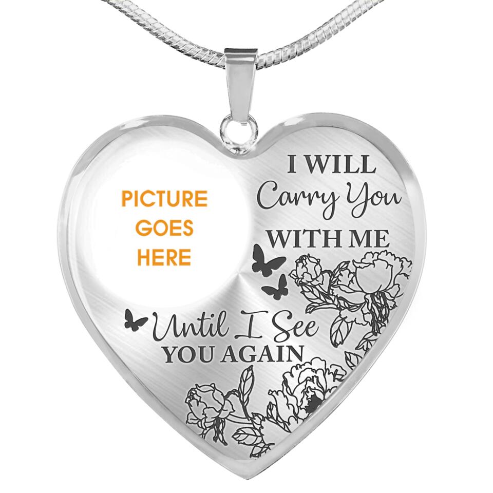 Personalized Memorial Heart Necklace I Will Carry You With Me Until I See You Again Custom Memorial Gift M695