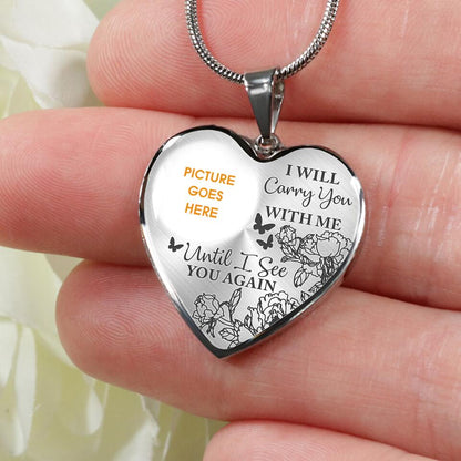 Personalized Memorial Heart Necklace I Will Carry You With Me Until I See You Again Custom Memorial Gift M695