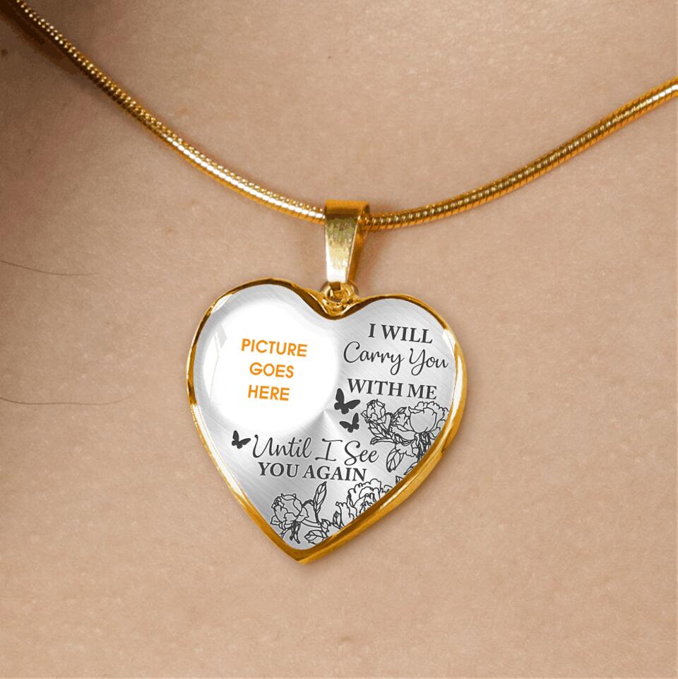 Personalized Memorial Heart Necklace I Will Carry You With Me Until I See You Again Custom Memorial Gift M695