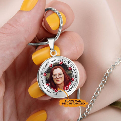 Personalized Memorial Round Necklace I'll Hold You In My Heart Until I Can Hold You in Heaven Custom Memorial Gift M708