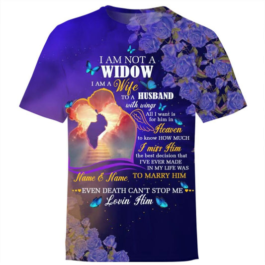 Personalized Memorial T-shirt I Am Not A Widow For Wife Custom Memorial Gift M706