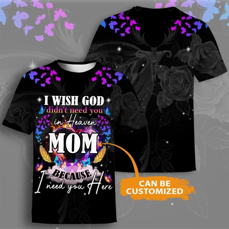 Personalized Memorial T-shirt I Wish God Didnt Need You Custom Memorial Gift M718