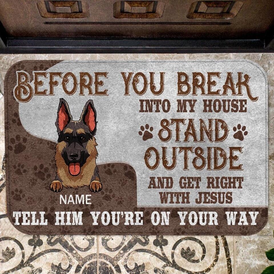 Personalized Dog Doormat Before You Break Into My House Custom Dog Gift D37