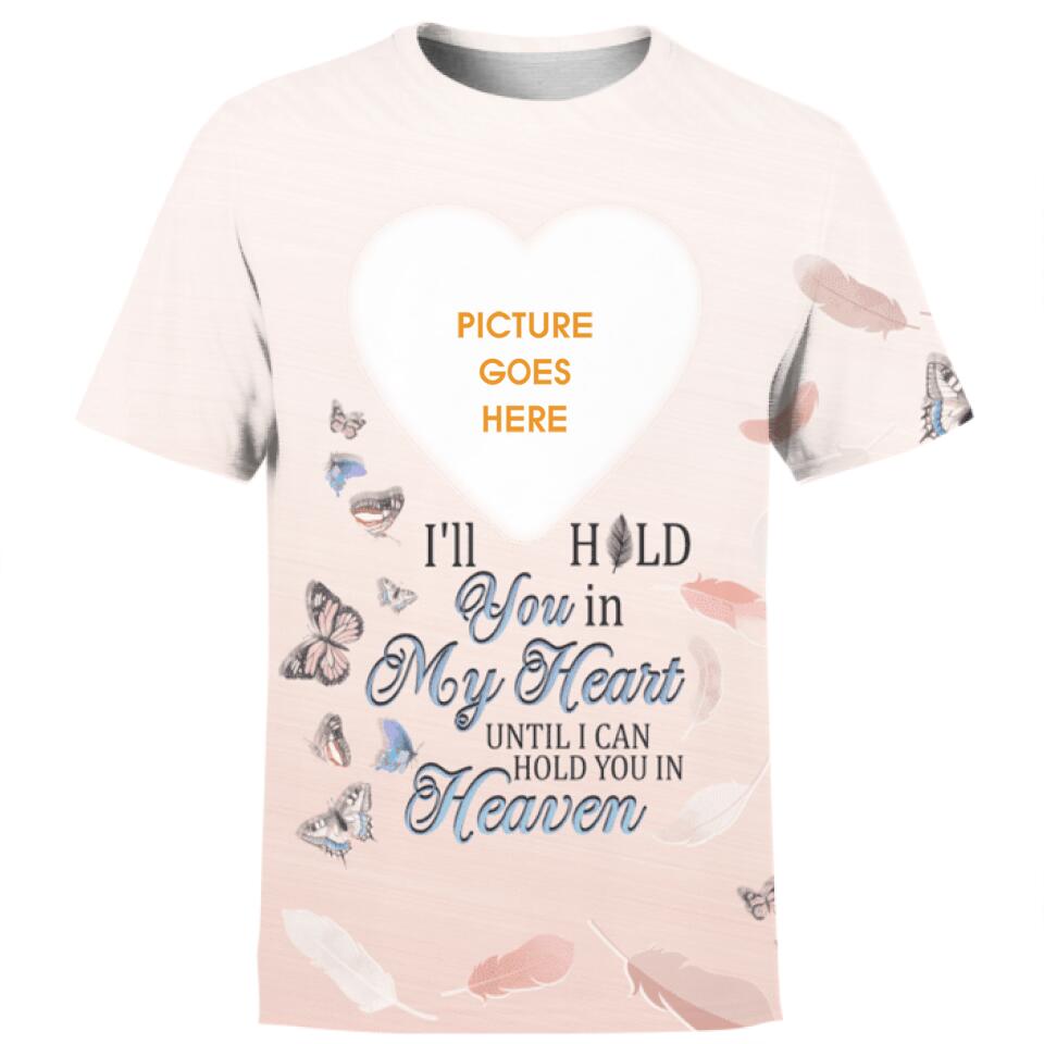 Personalized Memorial T-shirt I''ll Hold You In My Heart Custom Memorial Gift M740