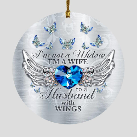 Custom Memorial Ornament I'm Not A Widow I'm A Wife Christmas Ornament M791