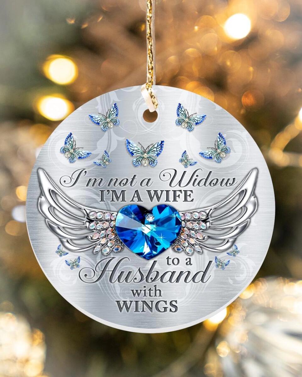 Custom Memorial Ornament I'm Not A Widow I'm A Wife Christmas Ornament M791