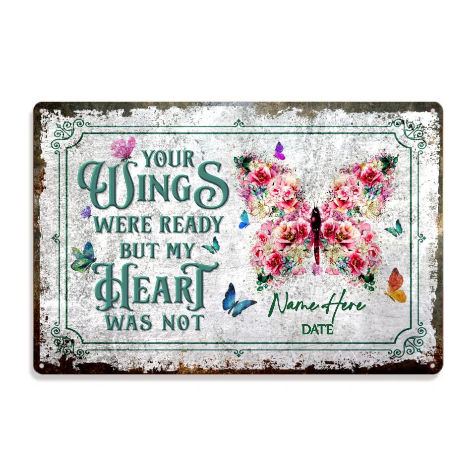 Personalized Memorial Metal Sign Your Wings Were Ready But My Heart Was Not Custom Metal Sign M804