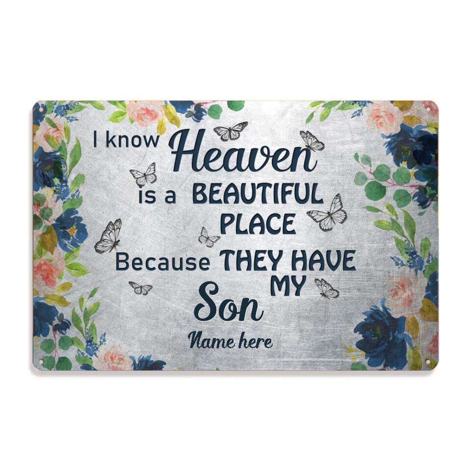 Personalized Memorial Metal Sign I Know Heaven Is A Beautiful Place Custom Metal Sign M808