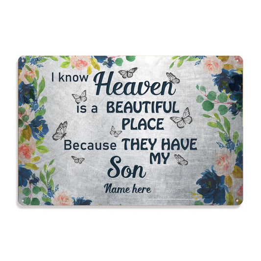 Personalized Memorial Metal Sign I Know Heaven Is A Beautiful Place Custom Metal Sign M808