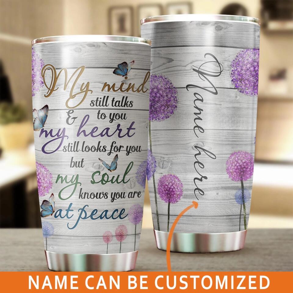 Personalized Memorial Tumbler My Mind Still Talks To You Custom Memorial Gift M809
