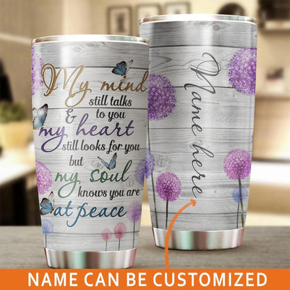 Personalized Memorial Tumbler My Mind Still Talks To You Custom Memorial Gift M809