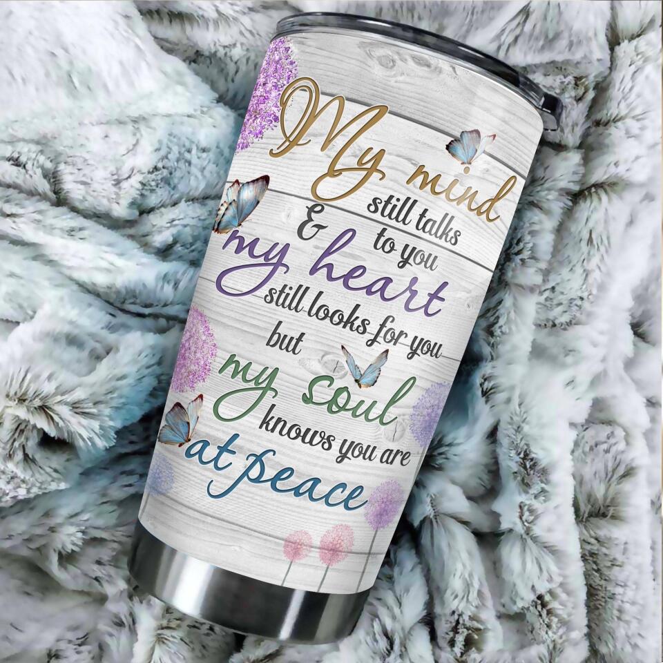 Personalized Memorial Tumbler My Mind Still Talks To You Custom Memorial Gift M809