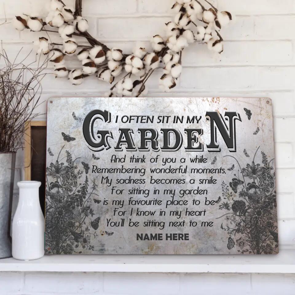 Personalized Memorial Metal Sign I Often Sit In My Garden Custom Metal Sign M813