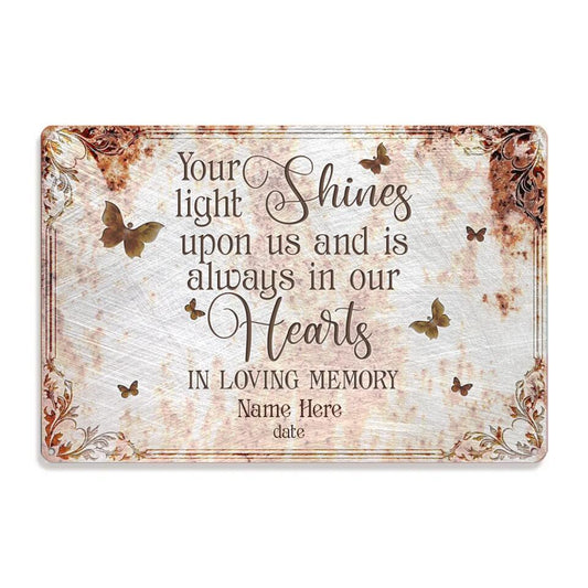 Personalized Memorial Metal Your Light Shines Upon Us Custom Metal Sign M821