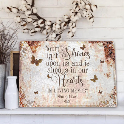 Personalized Memorial Metal Your Light Shines Upon Us Custom Metal Sign M821