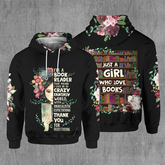  Book Shirt Book Lover T-shirt I'm A Book Reader That Mean I Live In A Crazy Fantasy World Girl Flower T-shirt Hoodie Adult Full Print