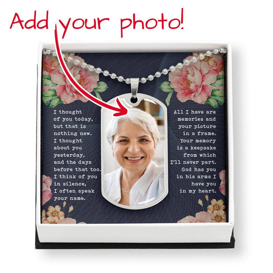 I thought of you to day Dog Tag Memorial DogTag Family Gift M412