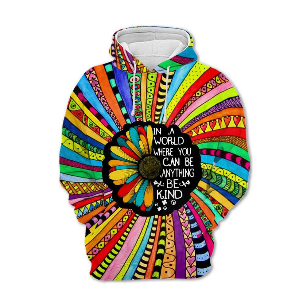  Hippie Sweatshirt In A World Where You Can Be Anything Be Kind Flower Multicolor Hoodie Apparel Colorful Unisex